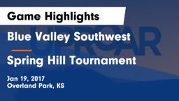 Blue Valley Southwest  vs Spring Hill Tournament Game Highlights - Jan 19, 2017