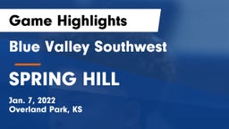 Blue Valley Southwest  vs SPRING HILL  Game Highlights - Jan. 7, 2022