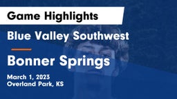 Blue Valley Southwest  vs Bonner Springs  Game Highlights - March 1, 2023