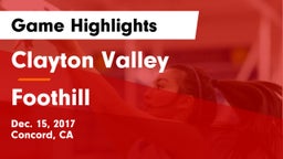 Clayton Valley  vs Foothill  Game Highlights - Dec. 15, 2017