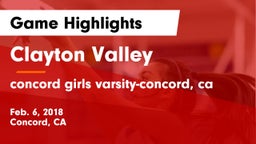 Clayton Valley  vs concord  girls varsity-concord, ca Game Highlights - Feb. 6, 2018