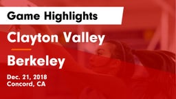 Clayton Valley  vs Berkeley  Game Highlights - Dec. 21, 2018