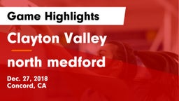 Clayton Valley  vs north medford Game Highlights - Dec. 27, 2018