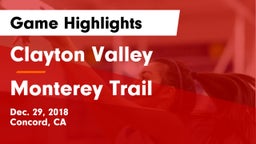 Clayton Valley  vs Monterey Trail  Game Highlights - Dec. 29, 2018