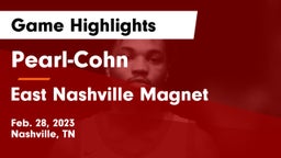 Pearl-Cohn  vs East Nashville Magnet Game Highlights - Feb. 28, 2023