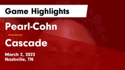 Pearl-Cohn  vs Cascade  Game Highlights - March 2, 2023