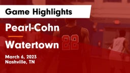 Pearl-Cohn  vs Watertown  Game Highlights - March 6, 2023