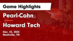 Pearl-Cohn  vs Howard Tech  Game Highlights - Dec. 23, 2023