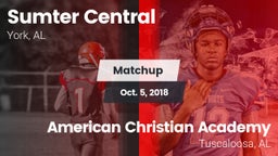 Matchup: Sumter Central  vs. American Christian Academy  2018