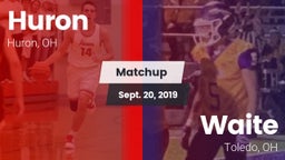 Matchup: Huron vs. Waite  2019