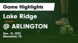 Lake Ridge  vs @ ARLINGTON Game Highlights - Dec. 15, 2023