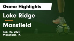 Lake Ridge  vs Mansfield  Game Highlights - Feb. 20, 2024