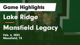 Lake Ridge  vs Mansfield Legacy  Game Highlights - Feb. 6, 2024