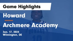 Howard  vs Archmere Academy  Game Highlights - Jan. 17, 2024