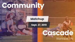 Matchup: Community vs. Cascade  2019