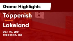 Toppenish  vs Lakeland  Game Highlights - Dec. 29, 2021