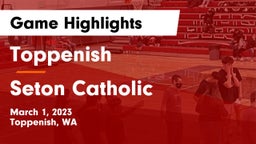 Toppenish  vs Seton Catholic  Game Highlights - March 1, 2023