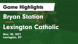 Bryan Station  vs Lexington Catholic  Game Highlights - Nov. 30, 2021