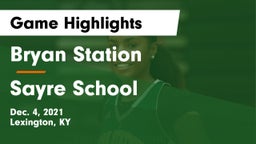 Bryan Station  vs Sayre School Game Highlights - Dec. 4, 2021