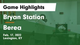 Bryan Station  vs Berea  Game Highlights - Feb. 17, 2022