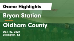 Bryan Station  vs Oldham County  Game Highlights - Dec. 22, 2022