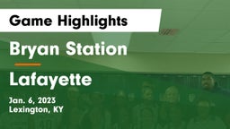 Bryan Station  vs Lafayette  Game Highlights - Jan. 6, 2023