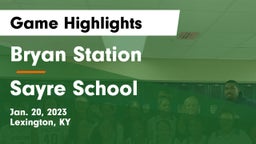 Bryan Station  vs Sayre School Game Highlights - Jan. 20, 2023