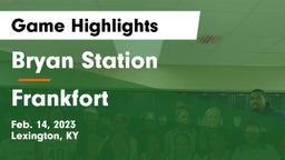 Bryan Station  vs Frankfort  Game Highlights - Feb. 14, 2023