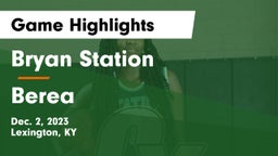 Bryan Station  vs Berea  Game Highlights - Dec. 2, 2023