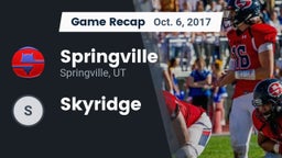Recap: Springville  vs. Skyridge 2017