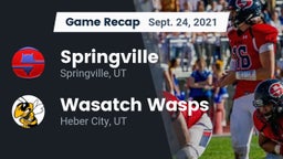 Recap: Springville  vs. Wasatch Wasps 2021