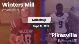 Matchup: Winters Mill vs. Pikesville  2019