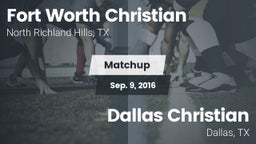 Matchup: Fort Worth Christian vs. Dallas Christian  2016