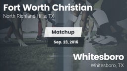 Matchup: Fort Worth Christian vs. Whitesboro  2016