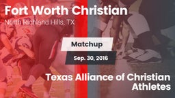 Matchup: Fort Worth Christian vs. Texas Alliance of Christian Athletes 2016