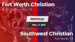 Matchup: Fort Worth Christian vs. Southwest Christian  2017