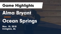 Alma Bryant  vs Ocean Springs  Game Highlights - Nov. 10, 2018