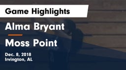 Alma Bryant  vs Moss Point Game Highlights - Dec. 8, 2018