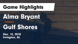 Alma Bryant  vs Gulf Shores Game Highlights - Dec. 13, 2018