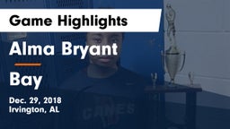 Alma Bryant  vs Bay Game Highlights - Dec. 29, 2018
