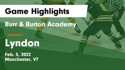 Burr & Burton Academy  vs Lyndon Game Highlights - Feb. 5, 2022