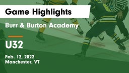Burr & Burton Academy  vs U32 Game Highlights - Feb. 12, 2022
