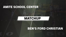 Matchup: Amite vs. Ben's Ford Christian  2016