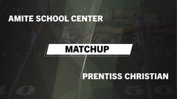 Matchup: Amite vs. Prentiss Christian  2016