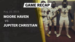 Recap: Moore Haven  vs. Jupiter Christian  2015