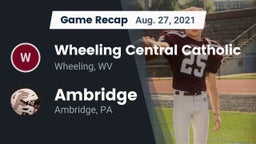 Recap: Wheeling Central Catholic  vs. Ambridge  2021