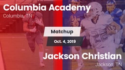 Matchup: Columbia Academy vs. Jackson Christian  2019
