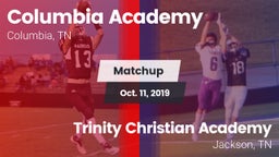 Matchup: Columbia Academy vs. Trinity Christian Academy  2019
