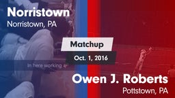 Matchup: Norristown vs. Owen J. Roberts  2016