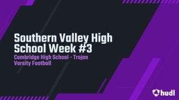 Cambridge football highlights Southern Valley High School Week #3
